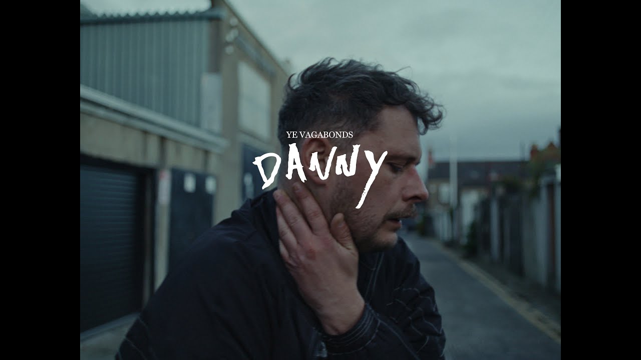 Ye Vagabonds - Danny (Official Video)